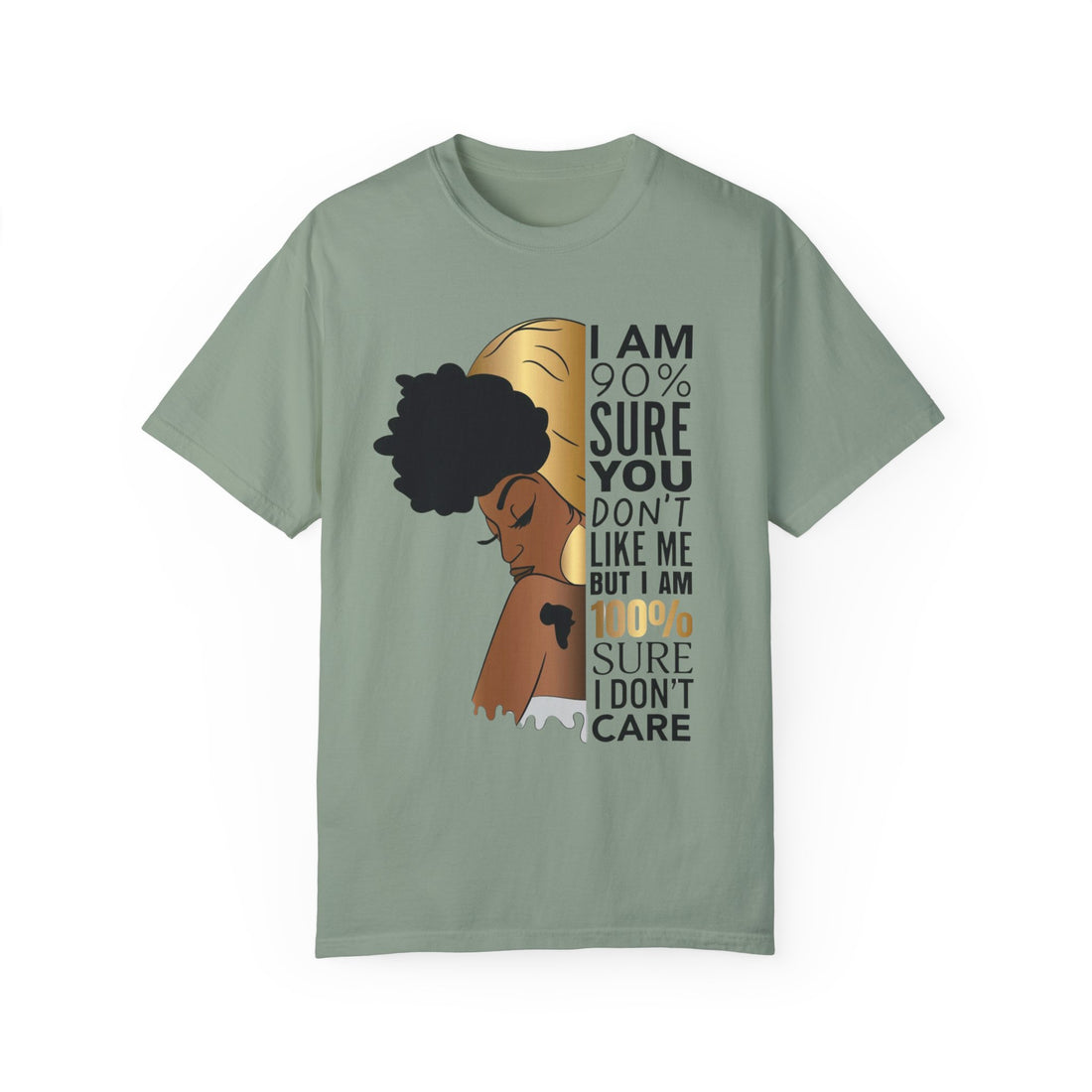 I'm 90% Sure You Don't Like Me But I'm 100% Sure I Don't Care T-Shirt