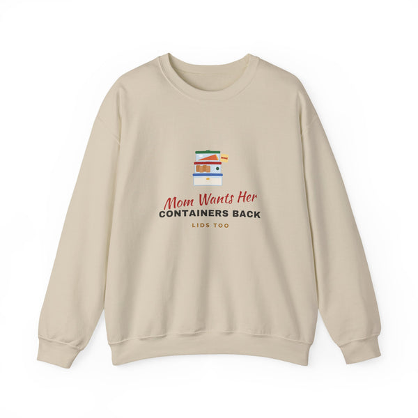 Mom Wants Her Containers Back Sweatshirt