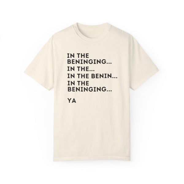 The Beninging Unisex Garment-Dyed T-shirt
