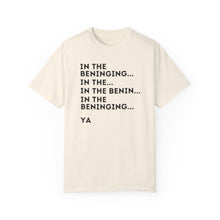 The Beninging Unisex Garment-Dyed T-shirt