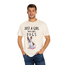 Just A Girl Who Loves Dogs - Women's Garment-Dyed T-shirt