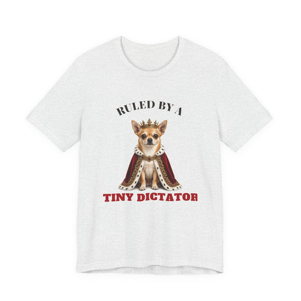 Ruled by a Tiny Dictator funny t-shirt, view 2