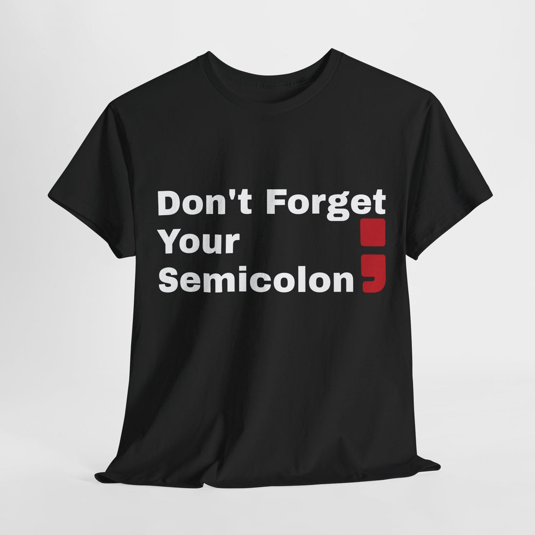 Don't Forget Your Semicolon - Oversized Unisex Tee