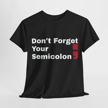 Don't Forget Your Semicolon - Oversized Unisex Tee