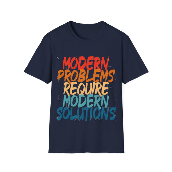 Modern Problems Require Modern Solutions - Unisex Softstyle T-Shirt