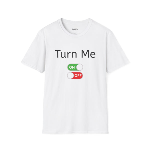 Turn Me ON/OFF T-Shirt