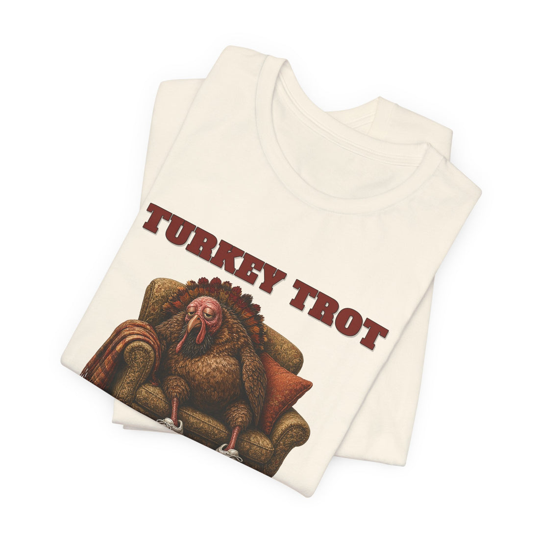 Turkey Trot Dropout Funny Thanksgiving T-Shirt