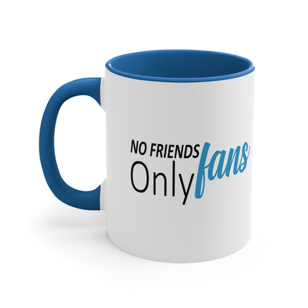 No Friends Only Fans - Accent Coffee Mug