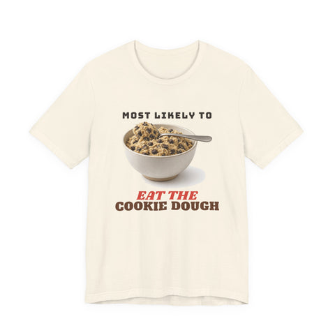 Most Likely to Eat the Cookie Dough funny t-shirt by Inkida