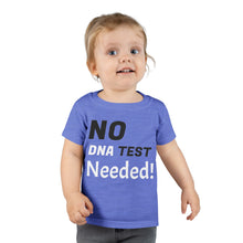 No DNA Test Needed - Like Father Like Son - Toddler T-shirt