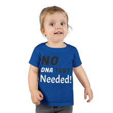 No DNA Test Needed - Like Father Like Son - Toddler T-shirt