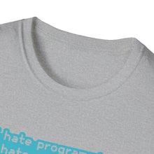 I hate Programming Unisex T-Shirt