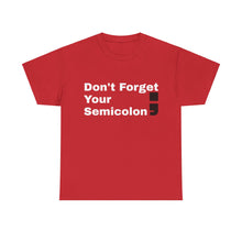Don't Forget Your Semicolon - Oversized Unisex Tee
