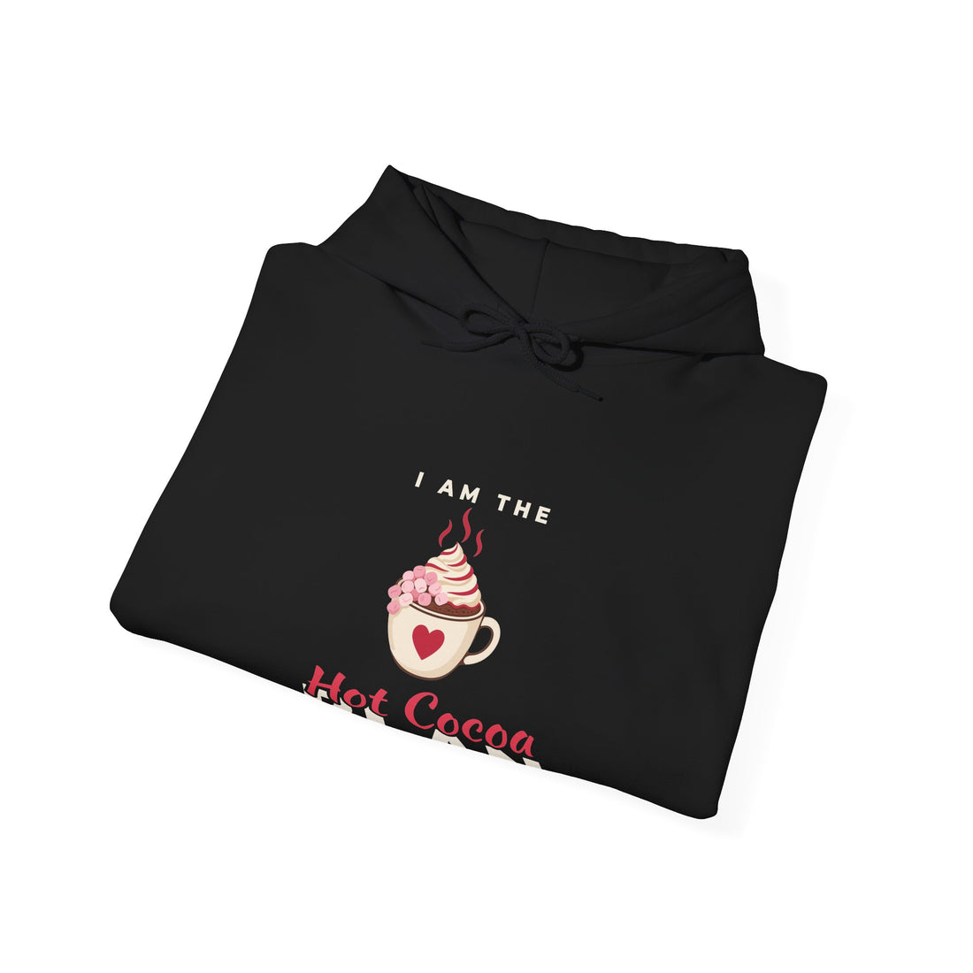 I Am the Hot Cocoa Plan Hoodie