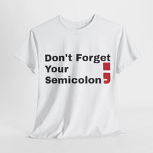 Don't Forget Your Semicolon - Oversized Unisex Tee