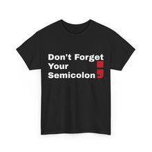 Don't Forget Your Semicolon - Oversized Unisex Tee