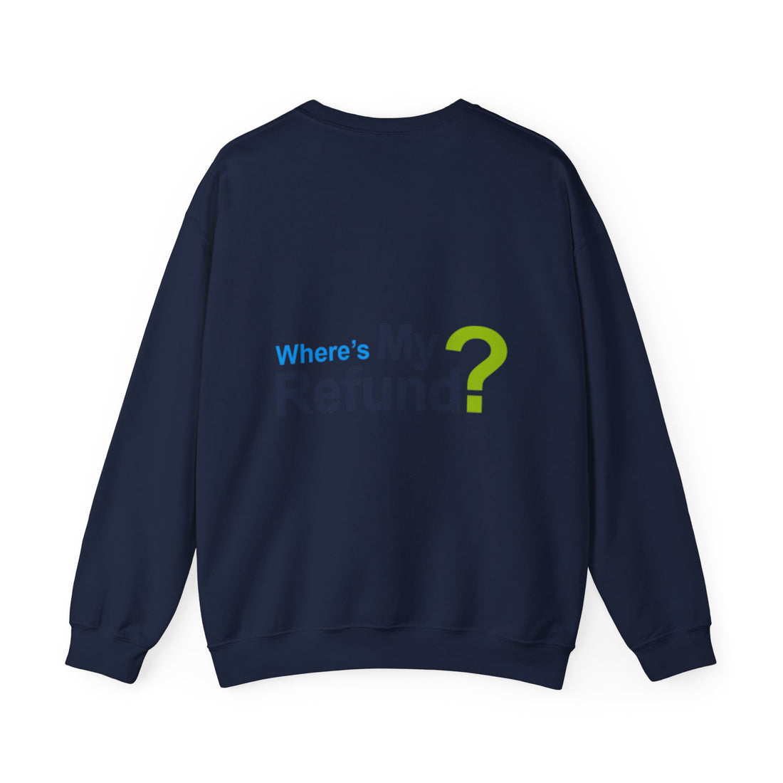 Where's My Refund?? Unisex Heavy Blend™ Crewneck Sweatshirt