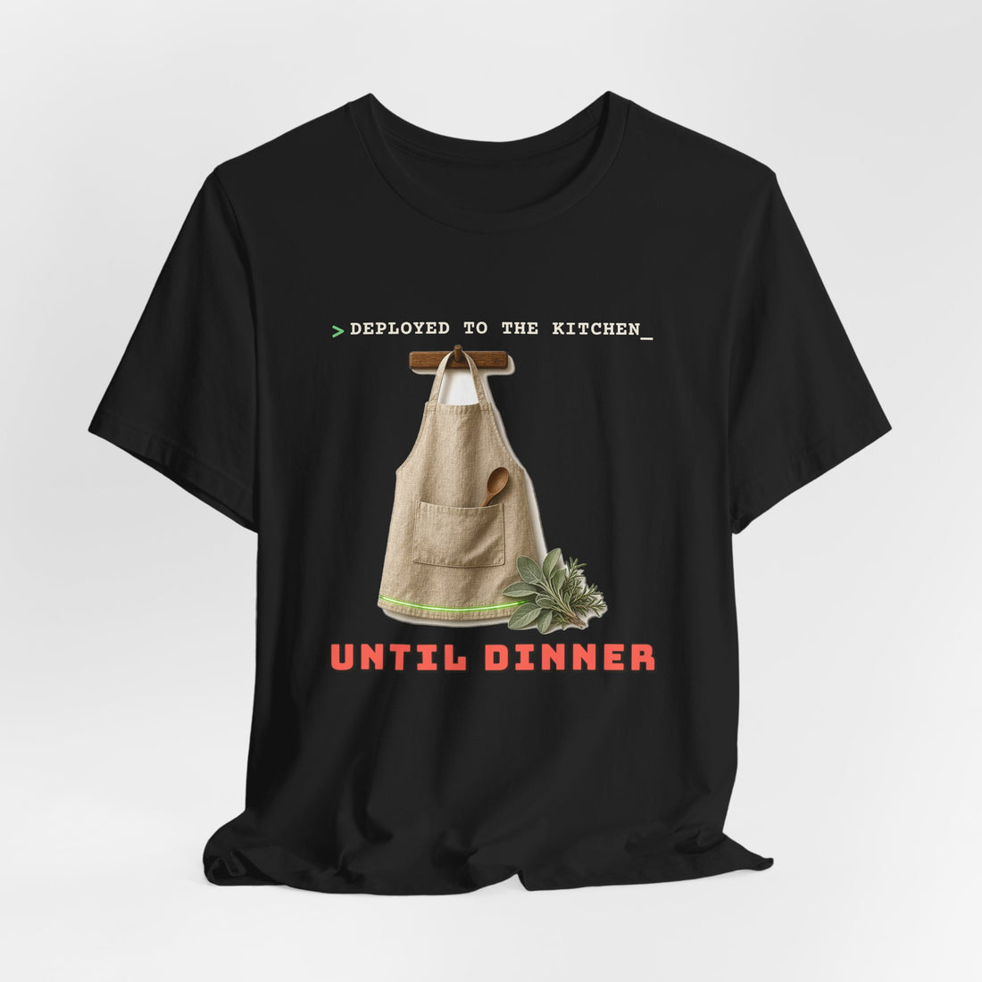 Deployed to the Kitchen Until Dinner