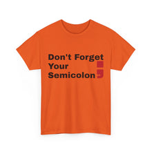 Don't Forget Your Semicolon - Oversized Unisex Tee
