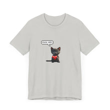 Fuck Off Cat - Unisex Jersey Short Sleeve Tee