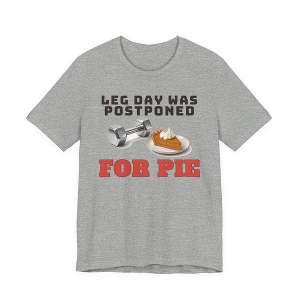 Leg Day Was Postponed for Pie Tee
