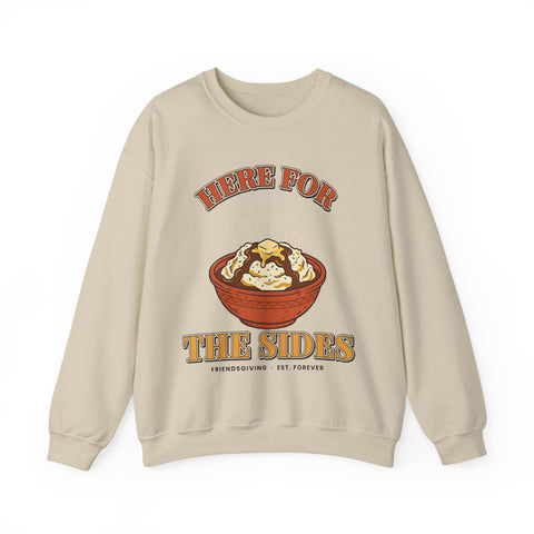 Here for the Sides Funny Thanksgiving Sweatshirt on a Sand crewneck, front print by Inkida