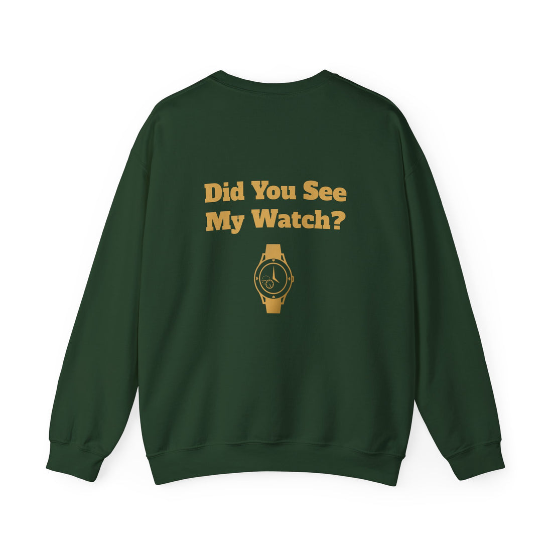 Watch My Watch - Unisex Heavy Blend™ Crewneck Sweatshirt (Did You See My Watch)