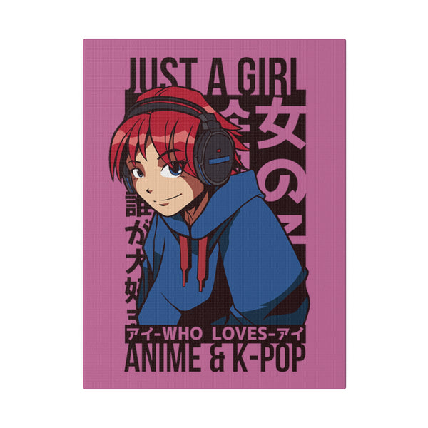 Just A Girl Who Loves Anime & KPOP - Matte Canvas, Stretched, 0.75"