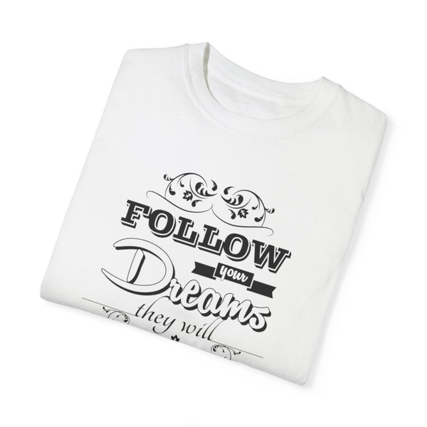 Follow Your Dreams T-shirt