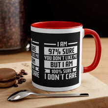 I'm 97 percent sure you don't like me, but I'm 100 percent sure I don't care! Sarcasm mug - Accent Coffee Mug