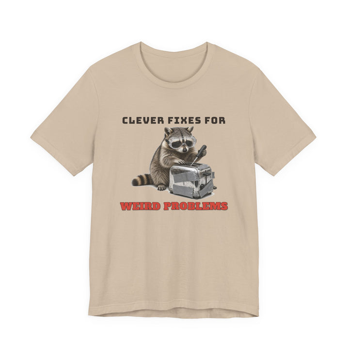 Clever Fixes For Weird Problems Tee