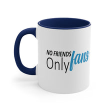 No Friends Only Fans - Accent Coffee Mug