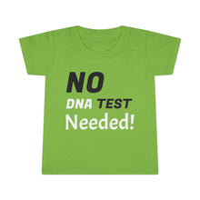 No DNA Test Needed - Like Father Like Son - Toddler T-shirt