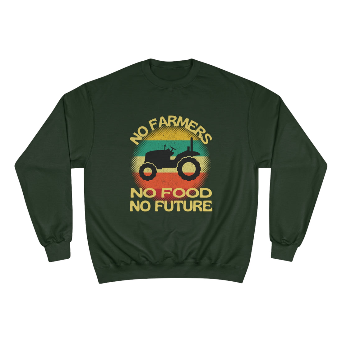 No Farmers No Food Champion Sweatshirt