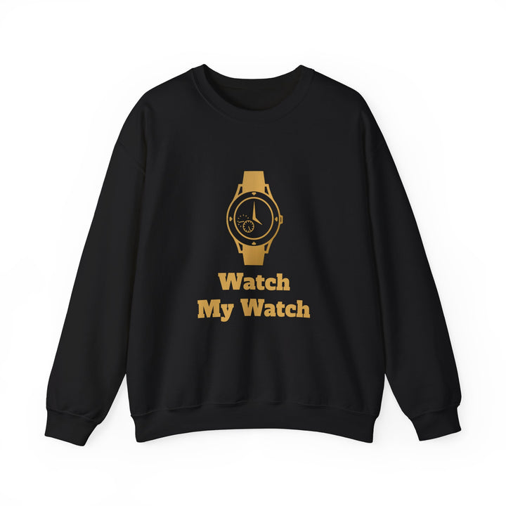 Watch My Watch - Unisex Heavy Blend™ Crewneck Sweatshirt (Did You See My Watch)