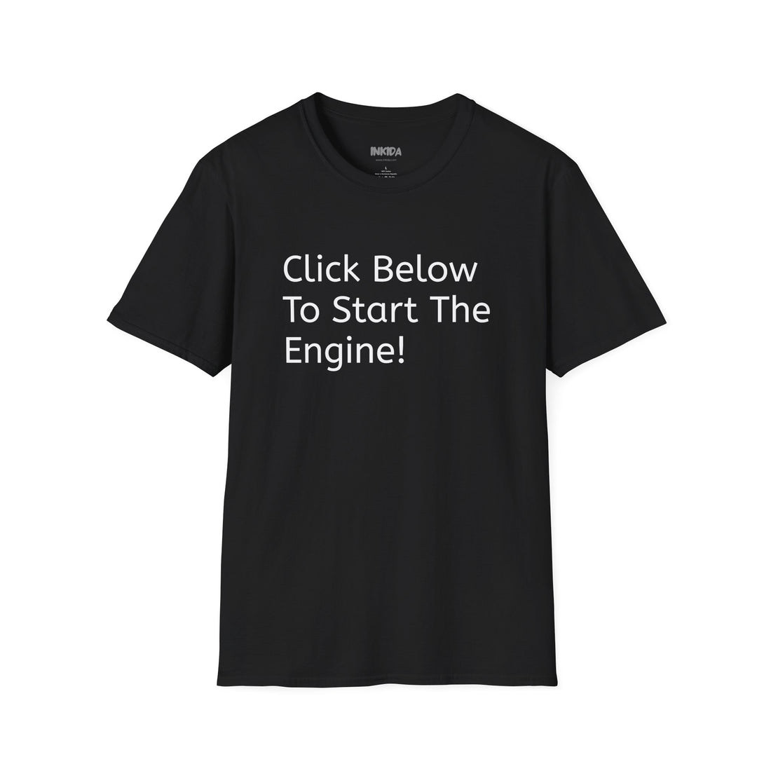 Click Below To Start The Engine T-Shirt