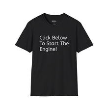 Click Below To Start The Engine T-Shirt
