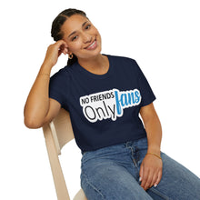 No Friends Only Fans - Unisex Softstyle T-Shirt