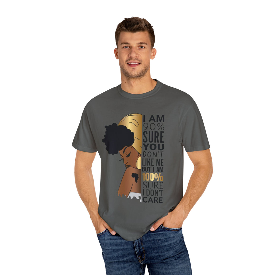 I'm 90% Sure You Don't Like Me But I'm 100% Sure I Don't Care T-Shirt