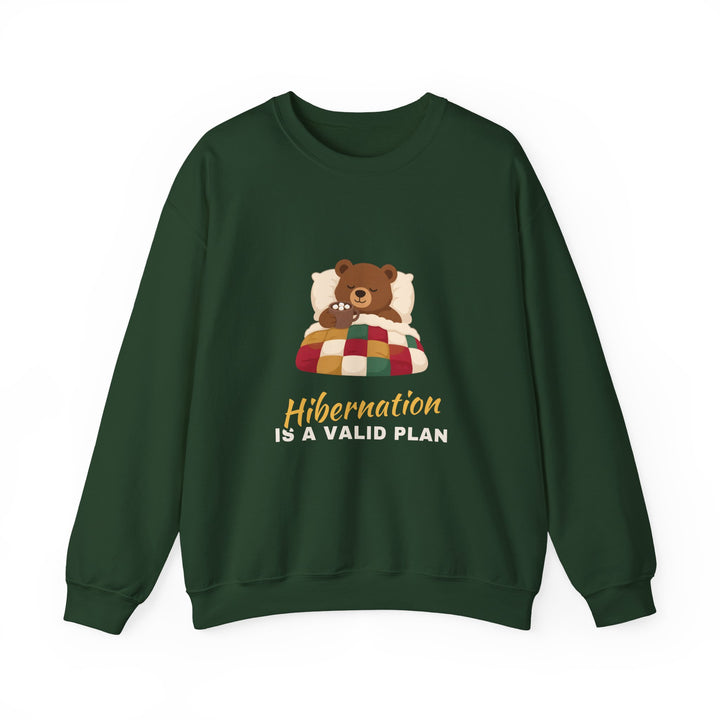 Hibernation Is a Valid Plan Sweatshirt