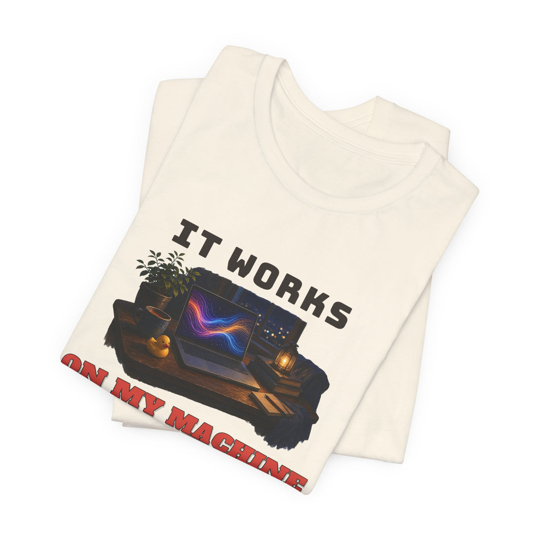 It Works On My Machine Tee