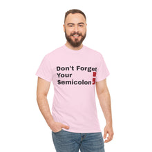 Don't Forget Your Semicolon - Oversized Unisex Tee