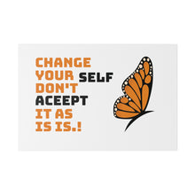Change Your Self Matte Canvas, Stretched, 0.75