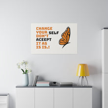 Change Your Self Matte Canvas, Stretched, 0.75