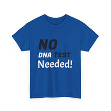 No DNA Test Needed - Like Father Like Son Men's Heavy Cotton Tee