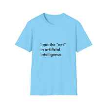 Put Art in AI T-Shirt