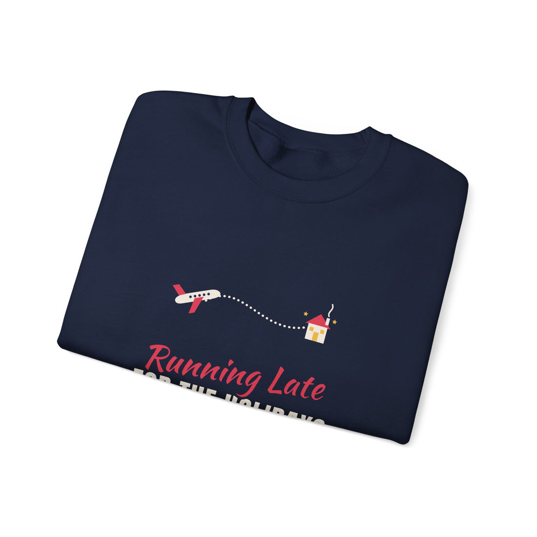 Running Late for the Holidays Sweatshirt