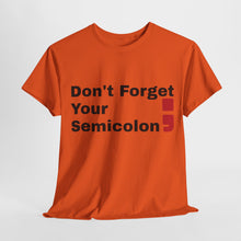 Don't Forget Your Semicolon - Oversized Unisex Tee
