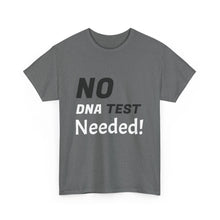 No DNA Test Needed - Like Father Like Son Men's Heavy Cotton Tee