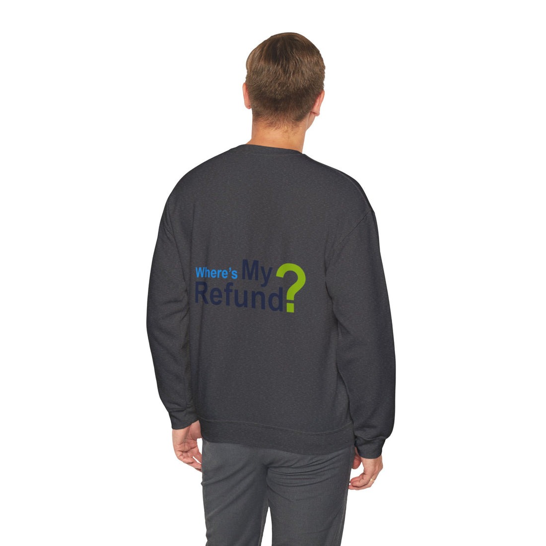 Where's My Refund?? Unisex Heavy Blend™ Crewneck Sweatshirt